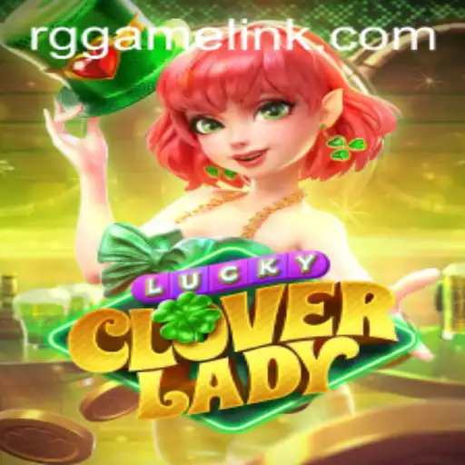 Exploring the Enchanting World of LuckyCloverLady: An Addictive Experience
